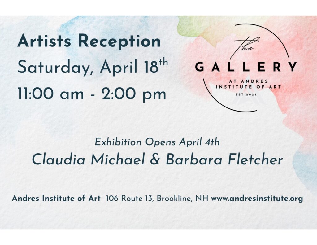Artist Reception at the Gallery at Andres Institute of Art April 18, 11:00am - 2:00pm