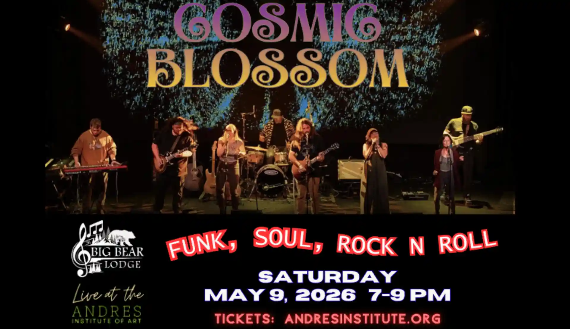 Cosmic Blossom Live May 9th at Big Bear Lodge on the Dream Trax Stage - Andres Institute of Art 7pm